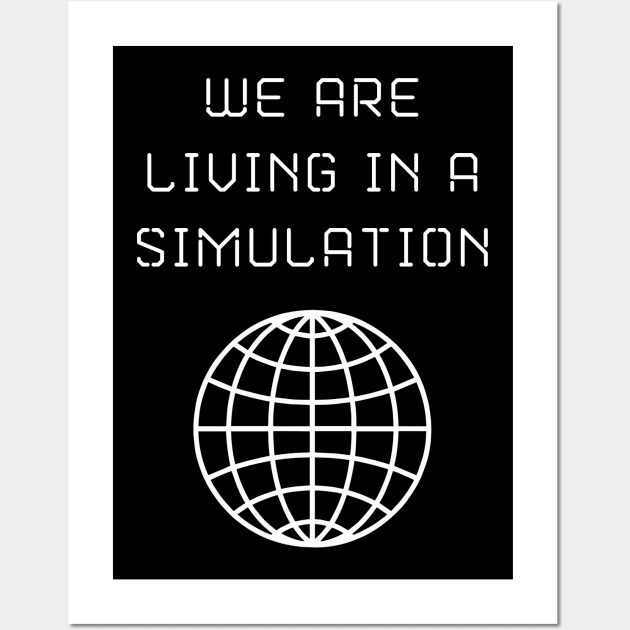 We Are Living in a Simulation Wall Art by lilmousepunk